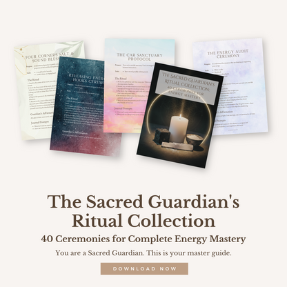 The Sacred Guardian's Ritual Collection: 40 Ceremonies for Empath Protection & Energy Mastery