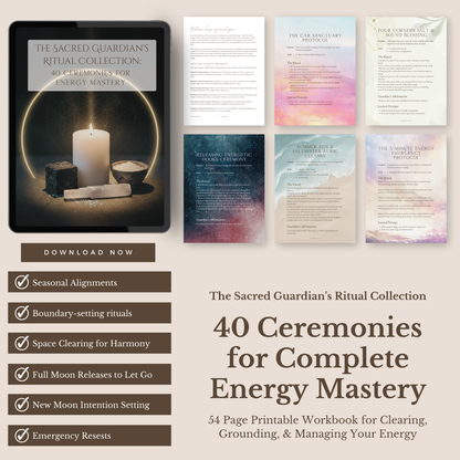 The Sacred Guardian's Ritual Collection: 40 Ceremonies for Empath Protection & Energy Mastery